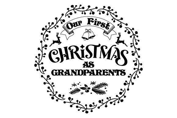 Our First Christmas As Grandparents SVG: A Charming Graphics Asset