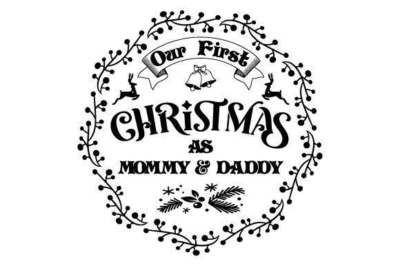 Our First Christmas As Mommy Daddy SVG: Perfect for Holiday Graphics and Illustrations